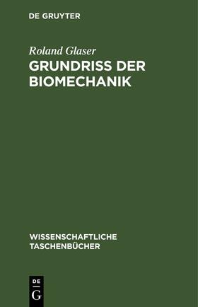Glaser | Grundriß der Biomechanik | Buch | 978-3-11-252481-7 | sack.de