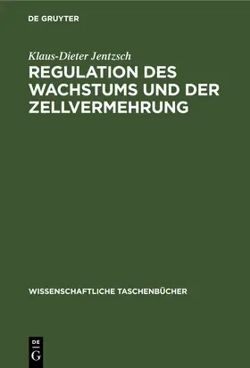 Jentzsch |  Regulation des Wachstums und der Zellvermehrung | eBook | Sack Fachmedien