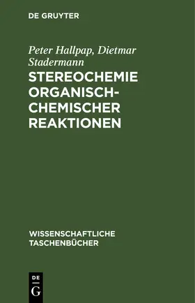 Hallpap / Stadermann |  Stereochemie organisch-chemischer Reaktionen | eBook | Sack Fachmedien