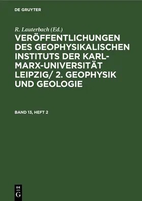 Lauterbach |  Geophysik und Geologie. Band 13, Heft 2 | eBook | Sack Fachmedien