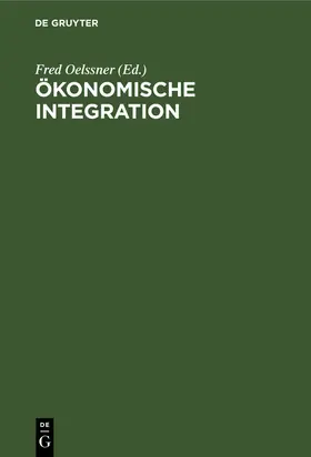 Oelssner | Ökonomische Integration | Buch | 978-3-11-252531-9 | www.sack.de