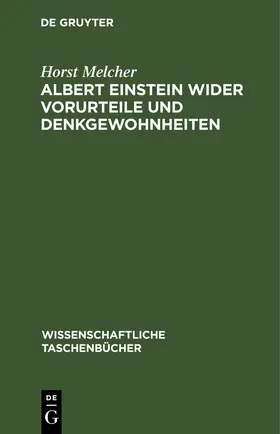 Melcher |  Albert Einstein wider Vorurteile und Denkgewohnheiten | eBook | Sack Fachmedien