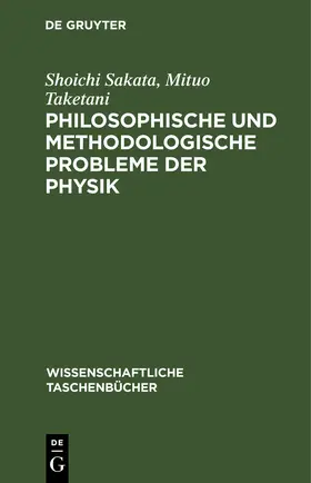 Sakata / Taketani |  Philosophische und methodologische Probleme der Physik | eBook | Sack Fachmedien