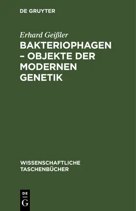 Geißler |  Bakteriophagen – Objekte der modernen Genetik | eBook | Sack Fachmedien