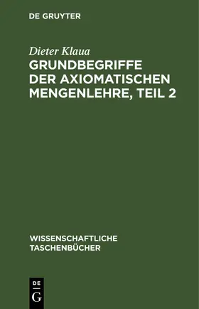 Klaua | Grundbegriffe der axiomatischen Mengenlehre, Teil 2 | E-Book | www.sack.de
