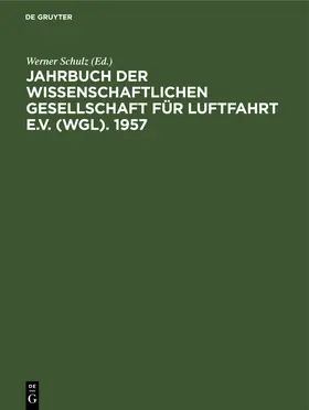 Blenk / Schulz |  Jahrbuch der Wissenschaftlichen Gesellschaft für Luftfahrt e.V. (WGL). 1957 | eBook | Sack Fachmedien