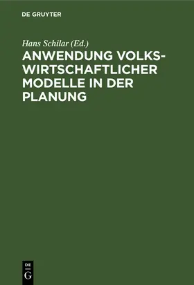 Schilar |  Anwendung volkswirtschaftlicher Modelle in der Planung | Buch |  Sack Fachmedien