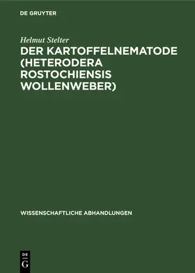 Stelter |  Der Kartoffelnematode (Heterodera rostochiensis Wollenweber) | Buch |  Sack Fachmedien