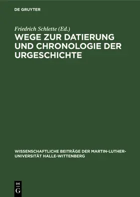 Schlette |  Wege zur Datierung und Chronologie der Urgeschichte | Buch |  Sack Fachmedien