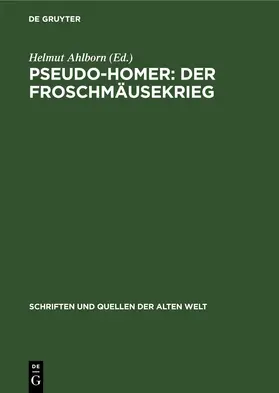 Ahlborn | Pseudo-Homer: Der Froschmäusekrieg | E-Book | www.sack.de