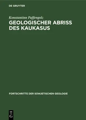Paffengolz |  Geologischer Abriss des Kaukasus | Buch |  Sack Fachmedien