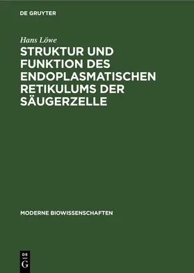 Löwe |  Struktur und Funktion des endoplasmatischen Retikulums der Säugerzelle | eBook | Sack Fachmedien