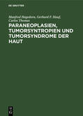 Hagedorn / Thomas / Hauf |  Paraneoplasien, Tumorsyntropien und Tumorsyndrome der Haut | Buch |  Sack Fachmedien