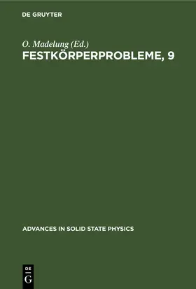 Madelung |  In Referaten des Fachausschusses "Halbleiterphysik" der Deutschen Physikalischen Gesellschaft München, 19. bis 22. März 1969 zugleich Hauptvorträge der Europäischen Tagung des IEEE: "Forschung auf dem Gebiet der Halbleiterbauelemente" München, 24. bis 27 | Buch |  Sack Fachmedien