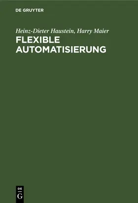 Haustein / Maier |  Flexible Automatisierung | eBook | Sack Fachmedien
