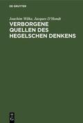 D’Hondt / Wilke |  Verborgene Quellen des Hegelschen Denkens | Buch |  Sack Fachmedien