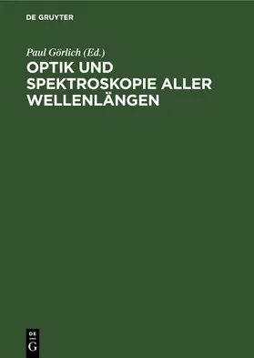 Görlich |  Optik und Spektroskopie aller Wellenlängen | eBook | Sack Fachmedien