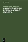 Akademie-Verlag, Berlin |  Akademie-Verlag, Berlin. Katalog 1947¿1958 | Buch |  Sack Fachmedien