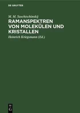 Suschtschinskij / Kriegsmann | Ramanspektren von Molekülen und Kristallen | Buch | 978-3-11-253017-7 | www.sack.de