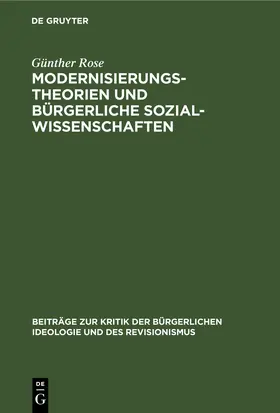 Rose |  Modernisierungstheorien und bürgerliche Sozialwissenschaften | eBook | Sack Fachmedien