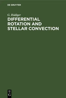 Rüdiger |  Differential Rotation and Stellar Convection | eBook | Sack Fachmedien