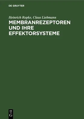 Repke / Liebmann |  Membranrezeptoren und ihre Effektorsysteme | eBook | Sack Fachmedien