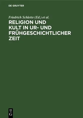 Schlette / Kaufmann |  Religion und Kult in ur- und frühgeschichtlicher Zeit | eBook | Sack Fachmedien