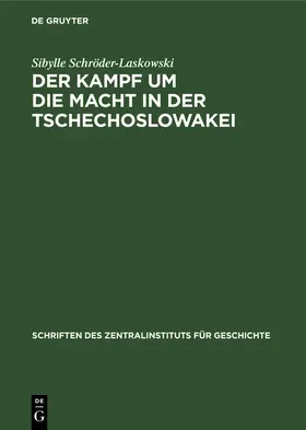Schröder-Laskowski |  Der Kampf um die Macht in der Tschechoslowakei | Buch |  Sack Fachmedien