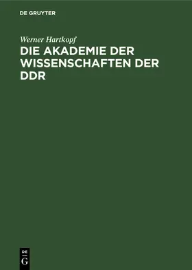 Hartkopf |  Die Akademie der Wissenschaften der DDR | Buch |  Sack Fachmedien