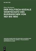 Bochmann |  Der Politisch-Soziale Wortschatz des Rumänischen von 1821 bis 1850 | Buch |  Sack Fachmedien