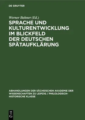 Bahner |  Sprache und Kulturentwicklung im Blickfeld der Deutschen Spätaufklärung | eBook | Sack Fachmedien