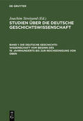 Streisand |  Die deutsche Geschichtswissenschaft vom Beginn des 19. Jahrhunderts bis zur Reichseinigung von oben | Buch |  Sack Fachmedien