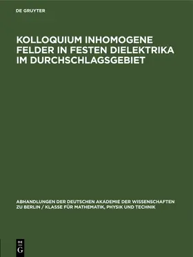  Kolloquium inhomogene Felder in festen Dielektrika im Durchschlagsgebiet | eBook | Sack Fachmedien