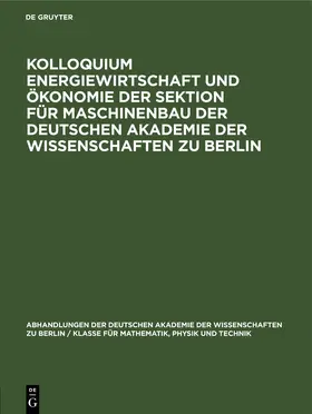  Kolloquium Energiewirtschaft und Ökonomie der Sektion für Maschinenbau der Deutschen Akademie der Wissenschaften zu Berlin | eBook | Sack Fachmedien