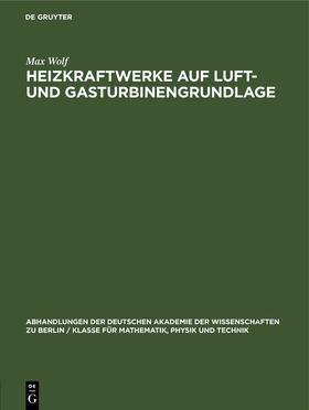 Wolf | Heizkraftwerke auf Luft- und Gasturbinengrundlage | Buch | 978-3-11-253337-6 | sack.de
