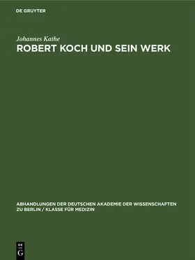 Kathe |  Robert Koch und sein Werk | Buch |  Sack Fachmedien
