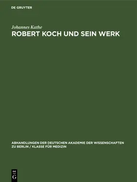 Kathe |  Robert Koch und sein Werk | eBook | Sack Fachmedien