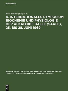 Mothes / Schütte / Schreiber | 4. Internationales Symposium Biochemie und Physiologie der Alkaloide Halle (Saale), 25. bis 28. Juni 1969 | Buch | 978-3-11-253365-9 | sack.de