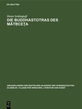 Schlingloff |  Die Buddhastotras des M&#257;t&#7771;ce&#7789;a | eBook | Sack Fachmedien