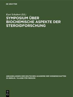 Schubert | Symposium über biochemische Aspekte der Steroidforschung | Buch | 978-3-11-253371-0 | sack.de