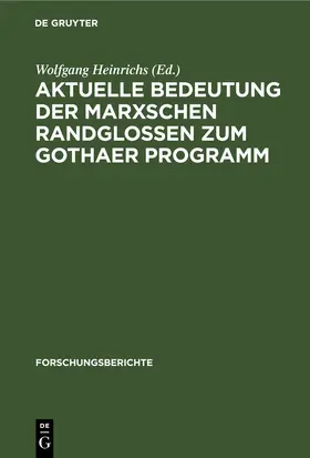 Heinrichs |  Aktuelle Bedeutung der Marxschen Randglossen zum Gothaer Programm | eBook | Sack Fachmedien