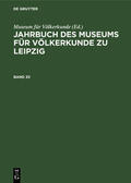  Jahrbuch des Museums für Völkerkunde zu Leipzig. Band 33 | Buch |  Sack Fachmedien