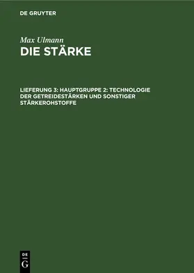 Ulmann |  Hauptgruppe 2: Technologie der Getreidestärken und sonstiger Stärkerohstoffe | eBook | Sack Fachmedien