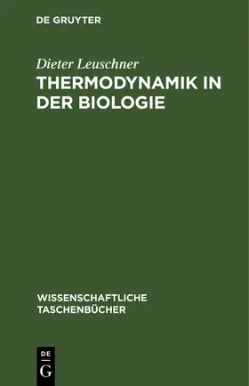 Leuschner |  Thermodynamik in der Biologie | Buch |  Sack Fachmedien