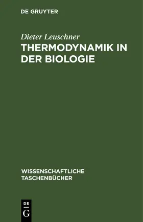 Leuschner |  Thermodynamik in der Biologie | eBook | Sack Fachmedien