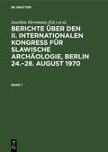 Otto / Herrmann |  Berichte über den II. Internationalen Kongreß für Slawische Archäologie, Berlin 24.¿28. August 1970. Band 1 | Buch |  Sack Fachmedien