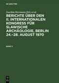 Otto / Herrmann |  Berichte über den II. Internationalen Kongreß für Slawische Archäologie, Berlin 24.¿28. August 1970. Band 3 | Buch |  Sack Fachmedien