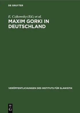 Czikowsky / Idzikowski / Schwarz |  Maxim Gorki in Deutschland | eBook | Sack Fachmedien