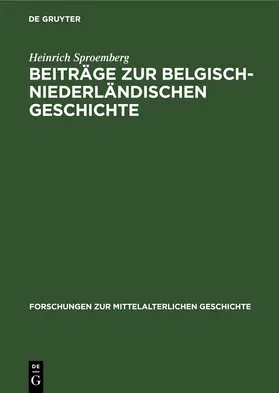 Sproemberg |  Beiträge zur Belgisch-Niederländischen Geschichte | eBook | Sack Fachmedien
