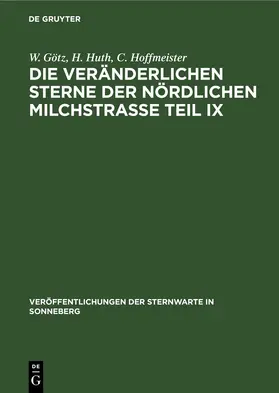 Götz / Huth / Hoffmeister |  Die veränderlichen Sterne der nördlichen Milchstraße Teil IX | eBook | Sack Fachmedien
